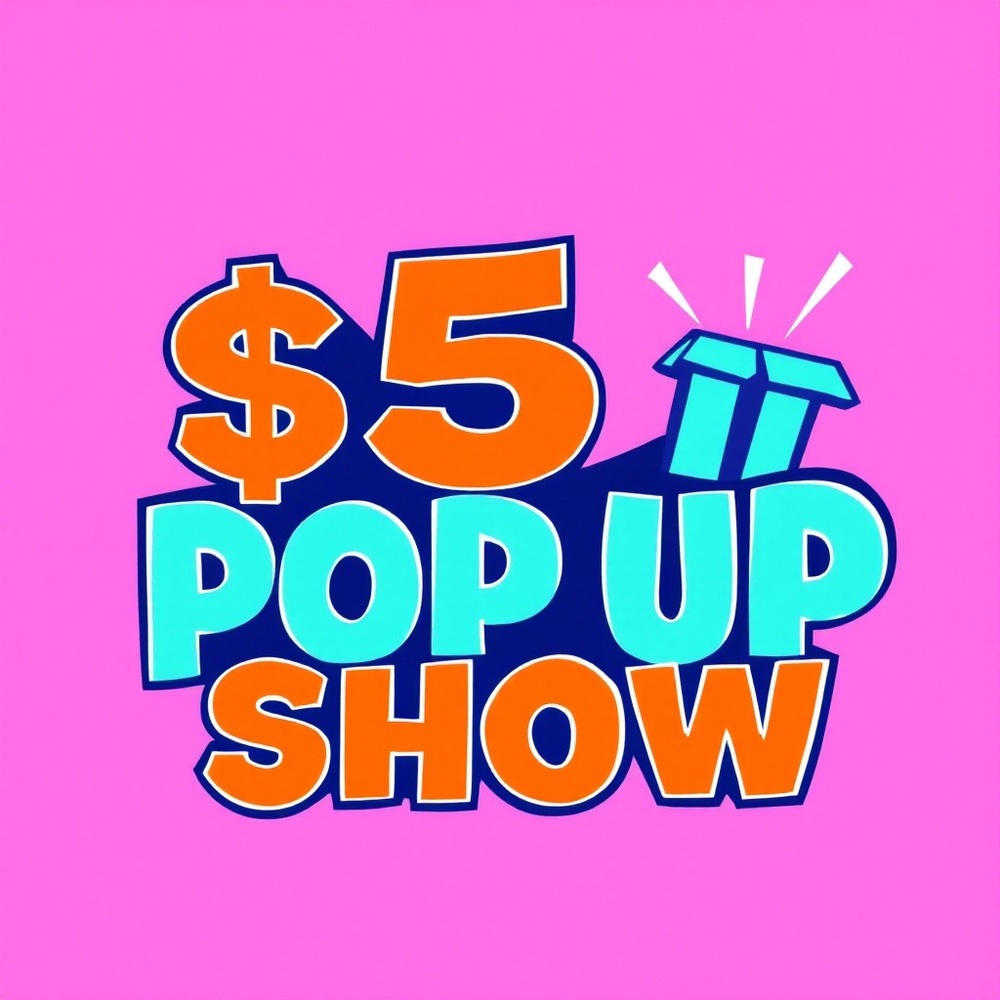 $5 Pop Up Show   Closet clean out 7:30 EST